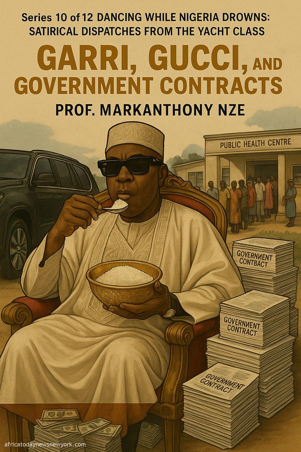 Garri, Gucci, And Government Contracts—Part 10